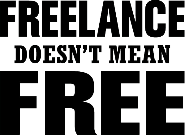 FREELANCE doesn't mean FREE